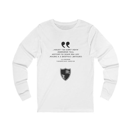 Inspirational Unisex Long Sleeve Tee - "When Times Get Tough" Quote